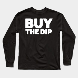 Smart Investors Buy the Dip: Crypto Wisdom Long Sleeve T-Shirt